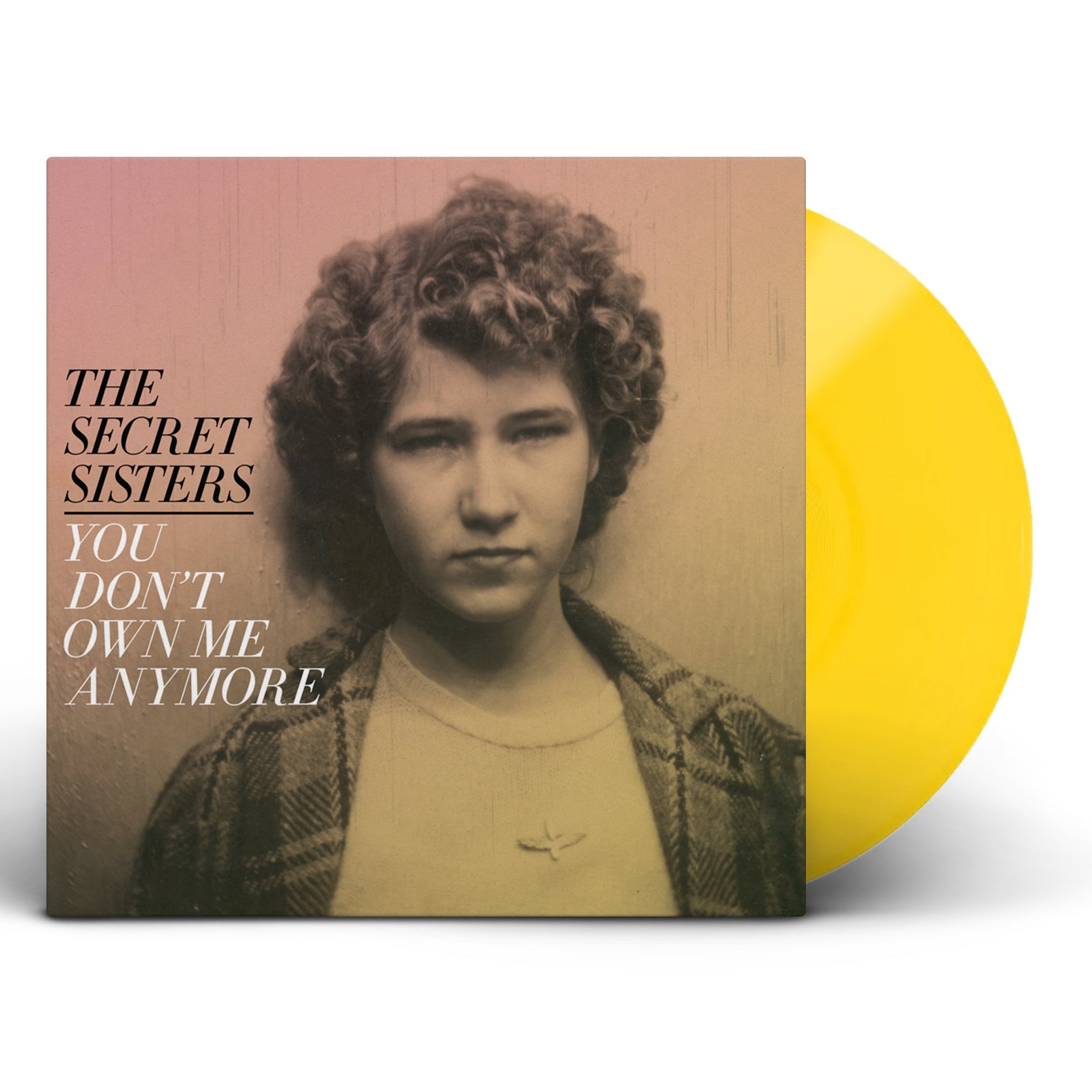 The Secret Sisters - You Don't Own Me Anymore [Limited Edition Color Vinyl]