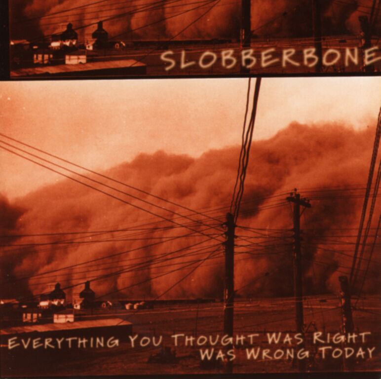 Slobberbone - Everything You Thought Was Right Was Wrong Today [CD]
