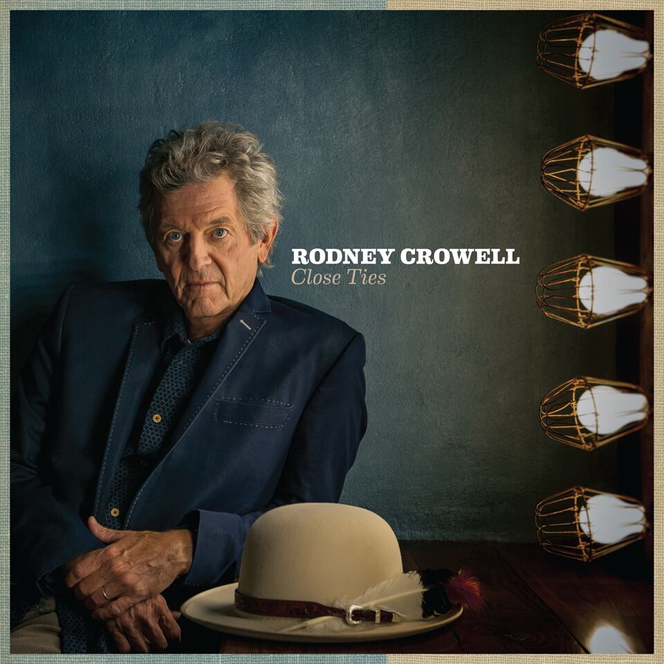 Rodney Crowell - Close Ties [CD] – New West Records