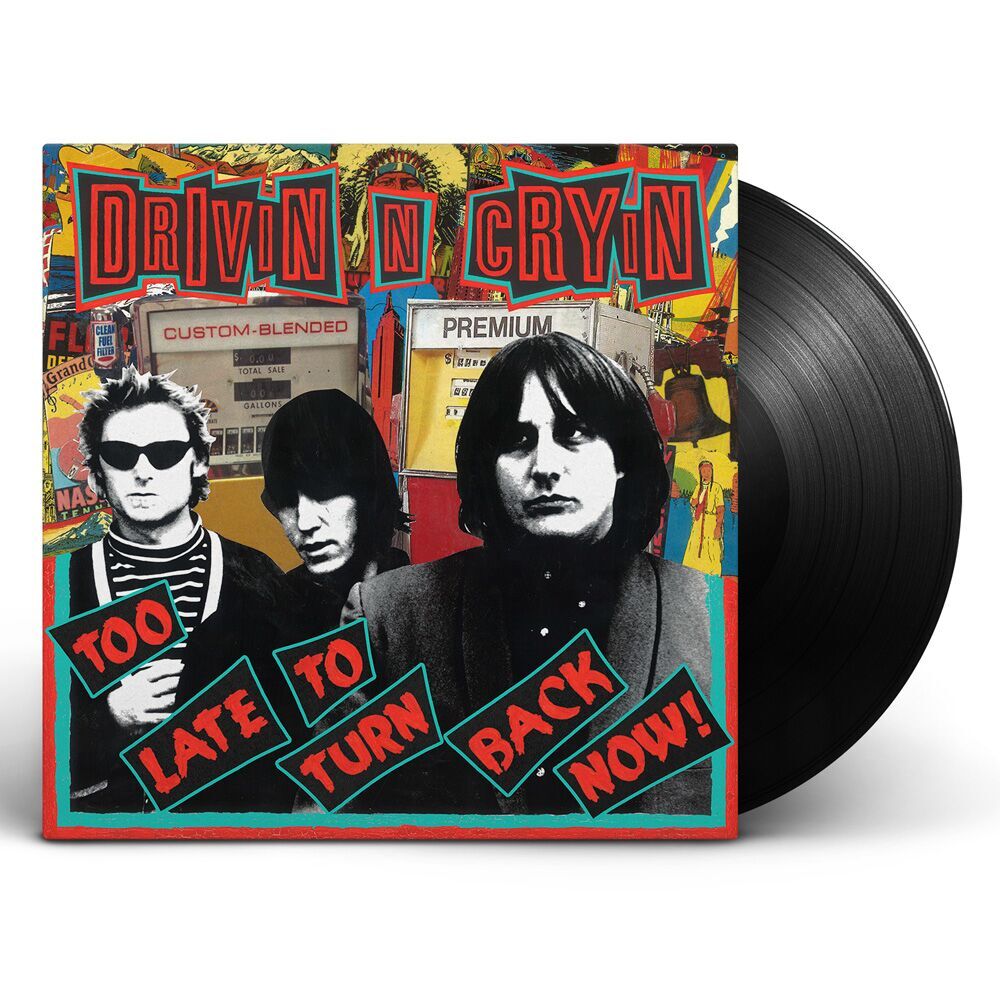 Drivin N Cryin - Too Late To Turn Back Now [Vinyl]