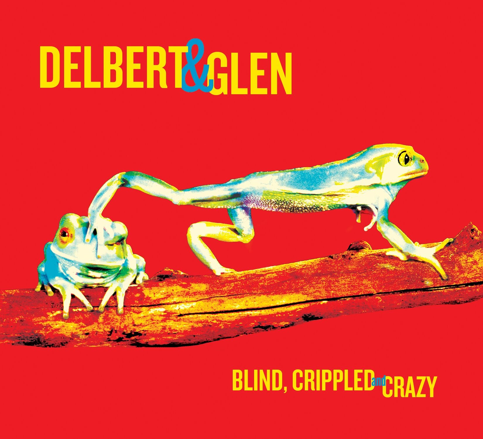 Delbert & Glen - Blind, Crippled & Crazy [CD]