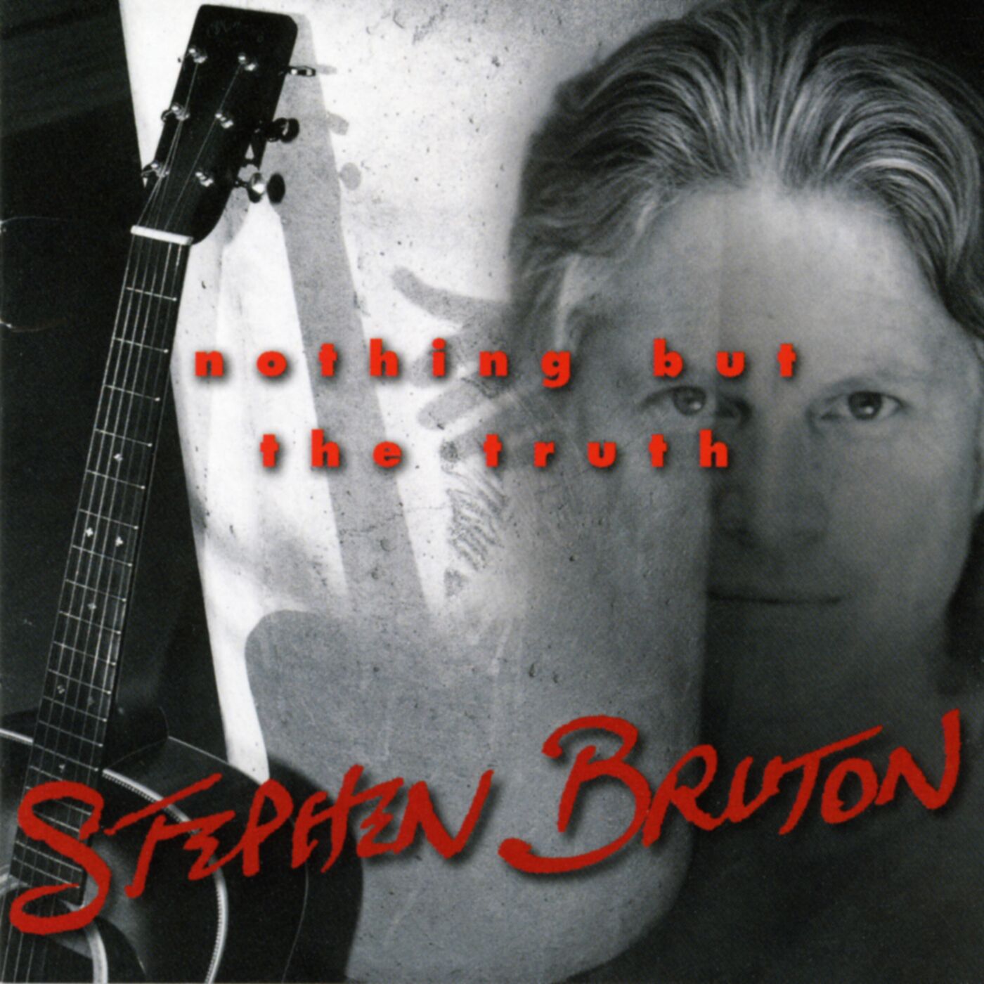 Stephen Bruton - Nothing But the Truth [CD]